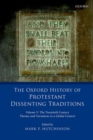 The Oxford History of Protestant Dissenting Traditions, Volume V : The Twentieth Century: Themes and Variations in a Global Context - Book