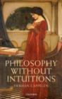 Philosophy without Intuitions - Book