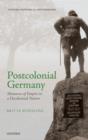 Postcolonial Germany : Memories of Empire in a Decolonized Nation - Book