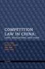 Competition Law in China : Laws, Regulations, and Cases - Book