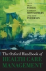 The Oxford Handbook of Health Care Management - Book