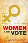 Women and the Vote : A World History - Book