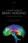 A Short Guide to Brain Imaging : The Neuroscience of Human Cognition - Book