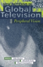New Patterns in Global Television : Peripheral Vision - Book