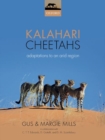 Kalahari Cheetahs : Adaptations to an arid region - Book