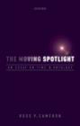 The Moving Spotlight : An Essay on Time and Ontology - Book