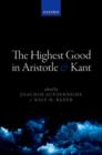 The Highest Good in Aristotle and Kant - Book