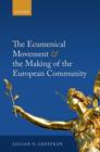 The Ecumenical Movement & the Making of the European Community - Book