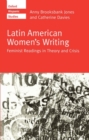 Latin American Women's Writing : Feminist Readings in Theory and Crisis - Book