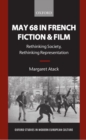 May 68 in French Fiction and Film : Rethinking Society, Rethinking Representation - Book