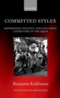 Committed Styles : Modernism, Politics, and Left-Wing Literature in the 1930s - Book