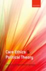 Care Ethics and Political Theory - Book