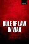Rule of Law in War : International Law and United States Counterinsurgency in Iraq and Afghanistan - Book
