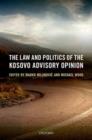 The Law and Politics of the Kosovo Advisory Opinion - Book