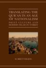 Translating the Qur'an in an Age of Nationalism : Print Culture and Modern Islam in Turkey - Book