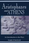 Aristophanes and Athens : An Introduction to the Plays - Book