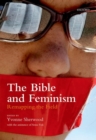 The Bible and Feminism : Remapping the Field - Book
