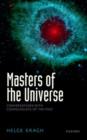 Masters of the Universe : Conversations with Cosmologists of the Past - Book