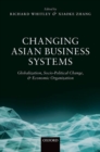 Changing Asian Business Systems : Globalization, Socio-Political Change, and Economic Organization - Book