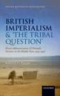 British Imperialism and 'The Tribal Question ' : Desert Administration and Nomadic Societies in the Middle East, 1919-1936 - Book
