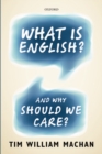 What is English? : And Why Should We Care? - Book