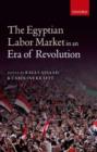 The Egyptian Labor Market in an Era of Revolution - Book
