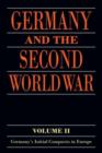 Germany and the Second World War : Volume II: Germany's Initial Conquests in Europe - Book