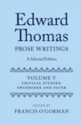 Edward Thomas: Prose Writings: A Selected Edition : Volume V: Critical Studies: Swinburne and Pater - Book