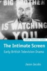The Intimate Screen : Early British Television Drama - Book