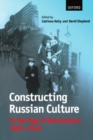 Constructing Russian Culture in the Age of Revolution: 1881-1940 - Book