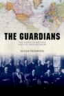 The Guardians : The League of Nations and the Crisis of Empire - Book