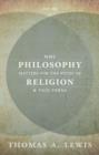 Why Philosophy Matters for the Study of Religion--and Vice Versa - Book