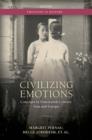 Civilizing Emotions : Concepts in Nineteenth Century Asia and Europe - Book