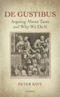De Gustibus : Arguing About Taste and Why We Do It - Book
