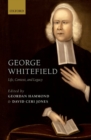 George Whitefield : Life, Context, and Legacy - Book