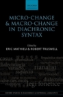 Micro-change and Macro-change in Diachronic Syntax - Book