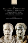 The Hellenistic Reception of Classical Athenian Democracy and Political Thought - Book