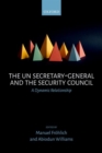 The UN Secretary-General and the Security Council : A Dynamic Relationship - Book
