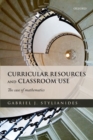 Curricular Resources and Classroom Use : The Case of Mathematics - Book