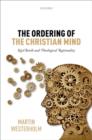 The Ordering of the Christian Mind : Karl Barth and Theological Rationality - Book