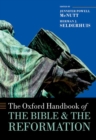 The Oxford Handbook of the Bible and the Reformation - Book