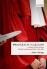 Democracy's Guardians : A History of the German Federal Constitutional Court, 1951-2001 - Book