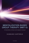 Mentalization-Based Group Therapy (MBT-G) : A theoretical, clinical, and research manual - Book