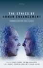 The Ethics of Human Enhancement : Understanding the Debate - Book