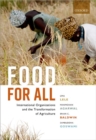 Food for All : International Organizations and the Transformation of Agriculture - Book