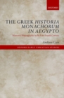 The Greek Historia Monachorum in Aegypto : Monastic Hagiography in the Late Fourth Century - Book