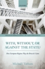 With, Without, or Against the State? : How European Regions Play the Brussels Game - Book