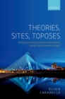 Theories, Sites, Toposes : Relating and studying mathematical theories through topos-theoretic 'bridges' - Book