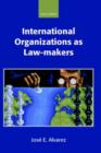 International Organizations as Law-makers - Book
