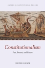 Constitutionalism : Past, Present, and Future - Book